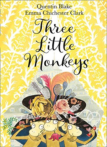 Book cover of Three Little Monkeys by Quentin Blake, Emma Chichester Clark (Illus.)