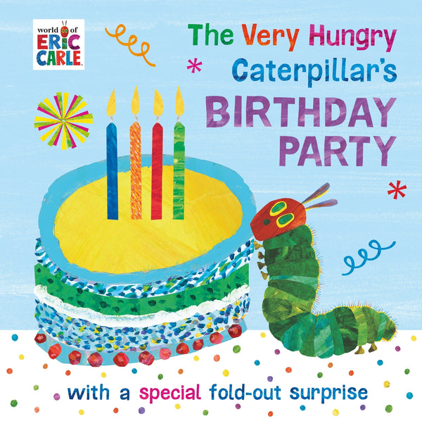 Book cover of The Very Hungry Caterpillar's Birthday Party by Eric Carle
