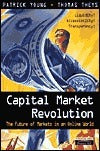 Book cover of Capital Market Revolution: The Future Of Markets In An Online World by Patrick Young
