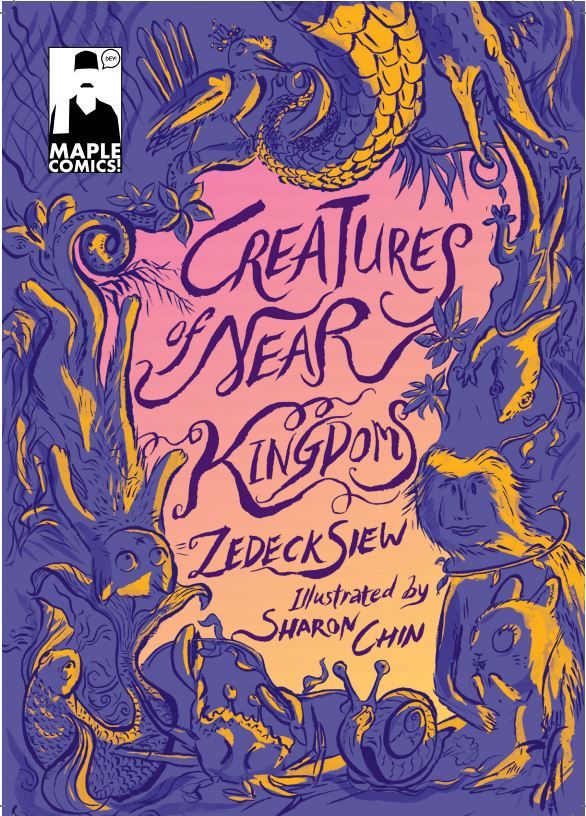 Book cover of Creatures of Near Kingdoms by Zedeck Siew, Sharon Chin (Illus.)