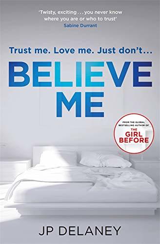 Book cover of Believe Me by J.P. Delaney