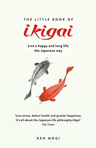 Book cover of Little Book Of Ikigai by Ken Mogi