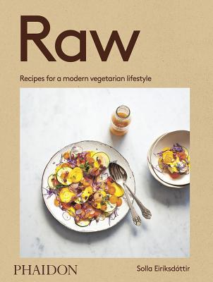 Book cover of Raw: Recipes For A Modern Vegetarian Lifestyle From Acclaimed Icelandic Cook Solla Eiríksdóttir by Solla Eiriksdottir