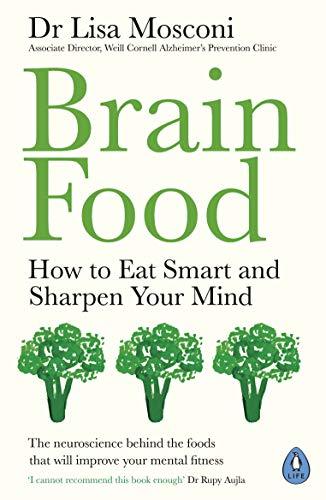 Book cover of Brain Food: How to Eat Smart and Sharpen Your Mind by Lisa Mosconi