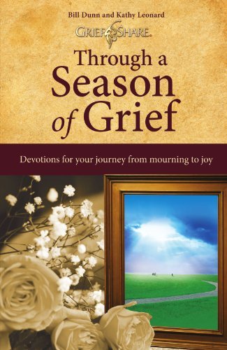 Book cover of Through A Season Of Grief: Devotions For Your Journey From Mourning To Joy by Bill Dunn, Kathy Leonard