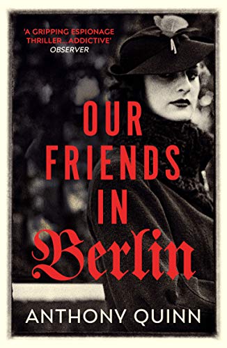 Book cover of Our Friends In Berlin by Anthony   Quinn