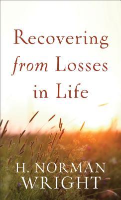 Book cover of Recovering From Losses In Life by H. Norman Wright