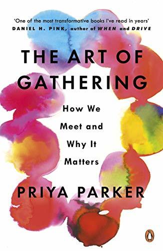 Book cover of The Art of Gathering: How We Meet and Why It Matters by Priya Parker