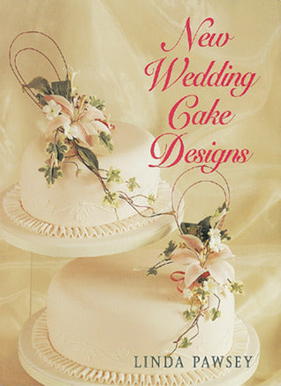 Book cover of New Wedding Cake Designs by Linda Pawsey