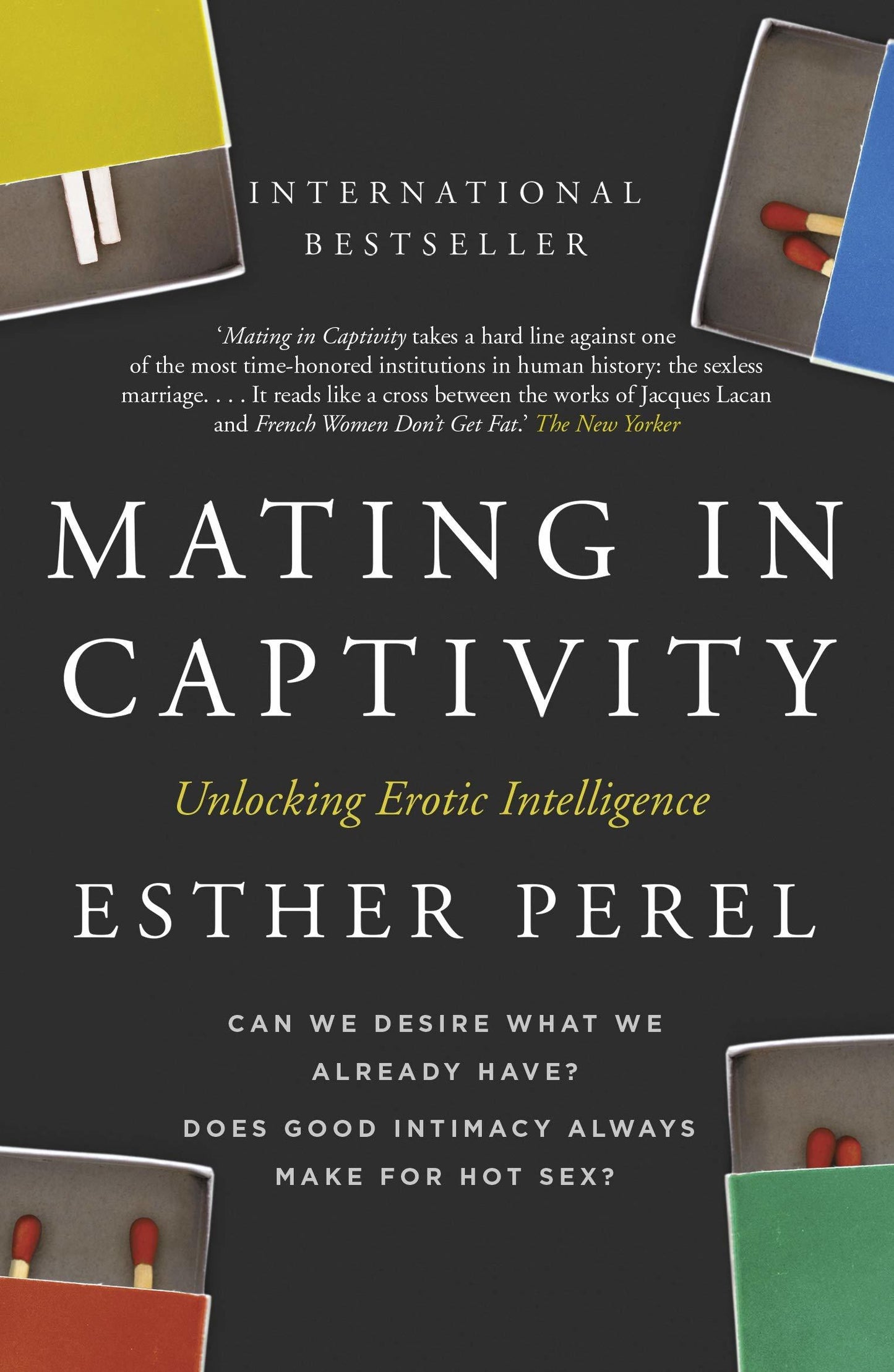 Book cover of Mating In Captivity: Unlocking Erotic Intelligence by Esther Perel