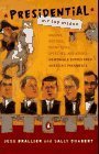 Book cover of Presidential Wit And Wisdom: Maxims Mottoes Sound Bites Speeches Asides Memorable Quotes From America's Presidents by Jess M. Brallier, Sally C. Chabert, Sally Chabert