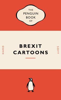 Book cover of The Penguin Book of Brexit Cartoons by Unknown