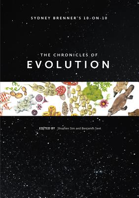 Book cover of Sydney Brenner's 10-On-10: The Chronicles of Evolution by Sydney Brenner, Benjamin Seet (Ed.)