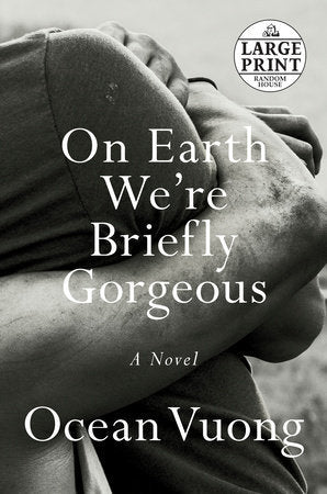 Book cover of On Earth We're Briefly Gorgeous by Ocean Vuong