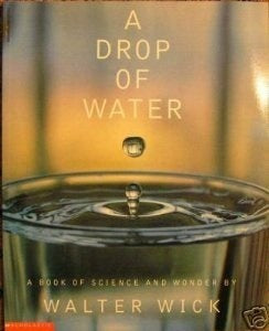 Book cover of A Drop of Water: A Book of Science and Wonder by Walter Wick