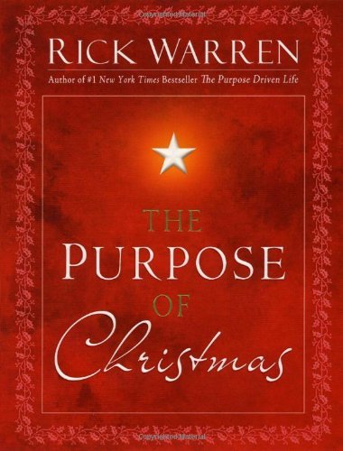 Book cover of The Purpose Of Christmas by Rick Warren