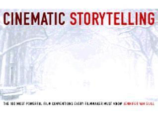 Book cover of Cinematic Storytelling: The 100 Most Powerful Film Conventions Every Filmmaker Must Know by Jennifer Van Sijll