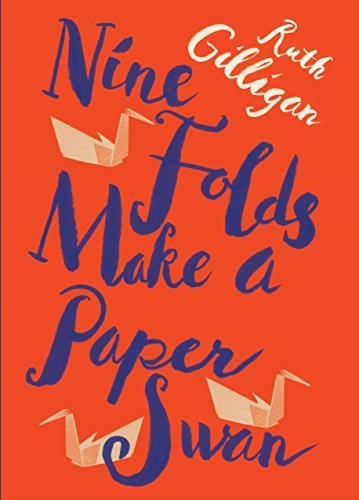 Book cover of Nine Folds Make a Paper Swan by Ruth Gilligan
