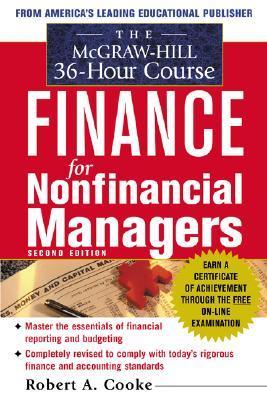 Book cover of The McGraw-Hill 36-Hour Course in Finance for Non-Financial Managers by Robert A. Cooke