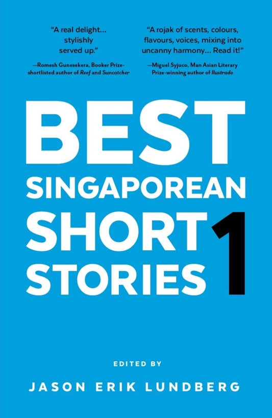 Book cover of Best Singaporean Short Stories 1 by Jason Erik Lundberg (Ed.), Balli Kaur Jaswal (Contrib.), Cyril Wong (Contrib.), Stephanie Ye (Contrib.), Manish Melwani (Contrib.), Philip Joseph Holden (Contrib.), Ng Yi-Sheng (Contrib.), Nuraliah Norasid (Contrib.), Jennani Durai (Contrib.), Yu-Mei Balasingamchow (Contrib.), Alfian Sa'at (Contrib.), Dave Chua (Contrib.), Jon Gresham (Contrib.), Daryl Qilin Yam (Contrib.), Kirstin Chen (Contrib.), Jeremy Tiang (Contrib.)