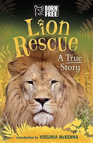 Book cover of Lion Rescue: A True Story by Sara Starbuck