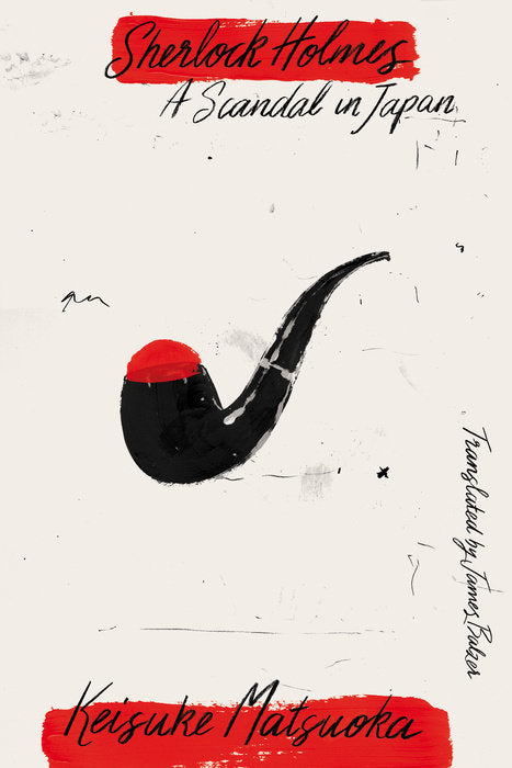 Book cover of Sherlock Holmes: A Scandal in Japan by Keisuke Matsuoka, James Balzer (Trans.)