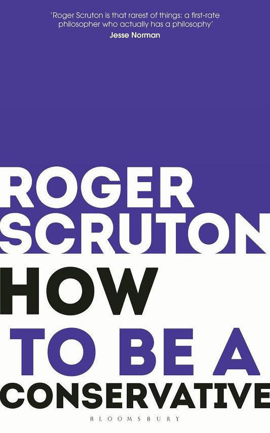 Book cover of How To Be A Conservative by Roger Scruton
