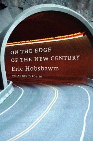 Book cover of On The Edge Of The New Century by Eric J. Hobsbawm, Allan Cameron (Trans.), Antonio Polito (Interviewer)