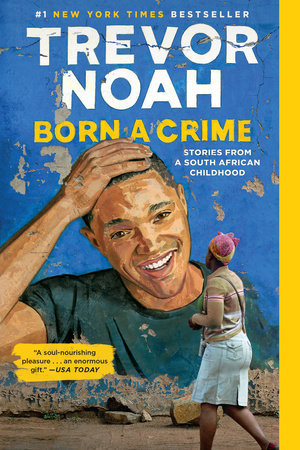 Book cover of Born a Crime: Stories From a South African Childhood by Trevor Noah
