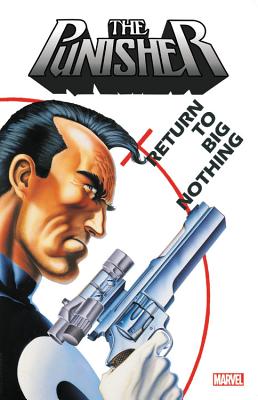 Book cover of Punisher: Return To Big Nothing by Steven Grant (Script), Mike Zeck (Art)