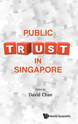 Book cover of Public Trust In Singapore by David Chan (Ed.)