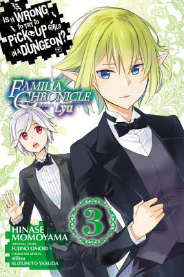 Book cover of Is It Wrong To Try To Pick Up Girls In A Dungeon? Familia Chronicle Episode Lyu Manga, Vol. 3 by Hinase Momoyama (Visual Art), Fujino Omori