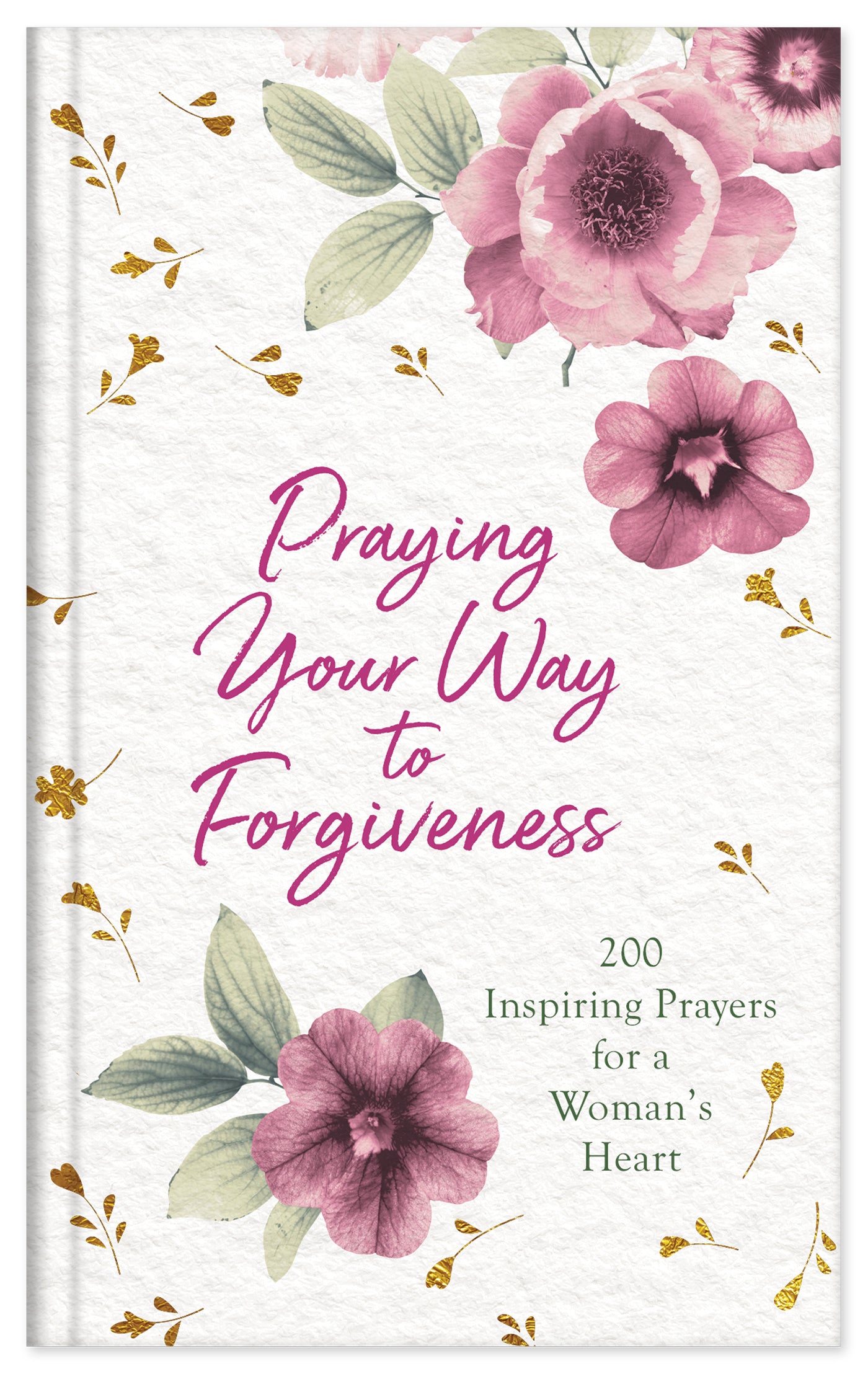 Book cover of Praying Your Way To Forgiveness: 200 Inspiring Prayers For A Woman's Heart by Bekah Jane Pogue