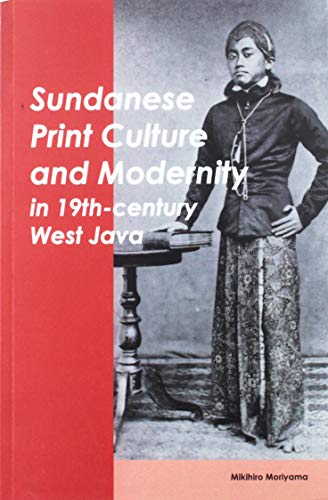 Book cover of Sundanese Print Culture And Modernity In 19th Century West Java by Mikihiro Moriyama