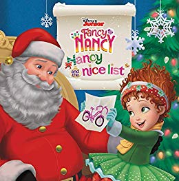 Book cover of Disney Junior Fancy Nancy: Nancy And The Nice List: A Christmas Holiday Book For Kids by Walt Disney Company