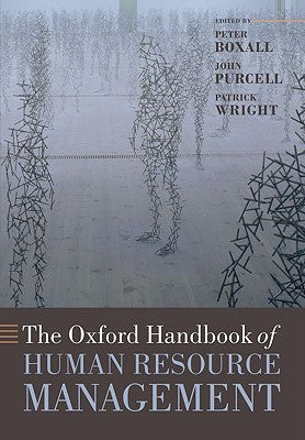 Book cover of The Oxford Handbook Of Human Resource Management by Peter Boxall (editor), John        Purcell (Ed.), Patrick Wright (Ed.)