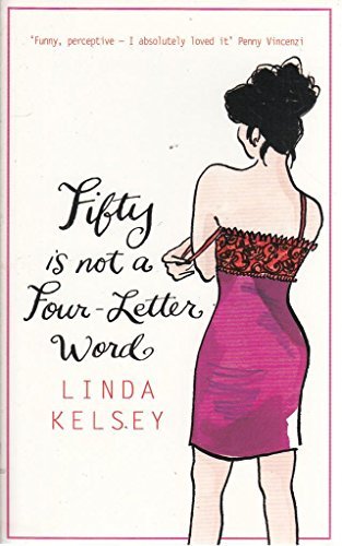 Book cover of Fifty Is Not a Four-Letter Word by Linda Kelsey
