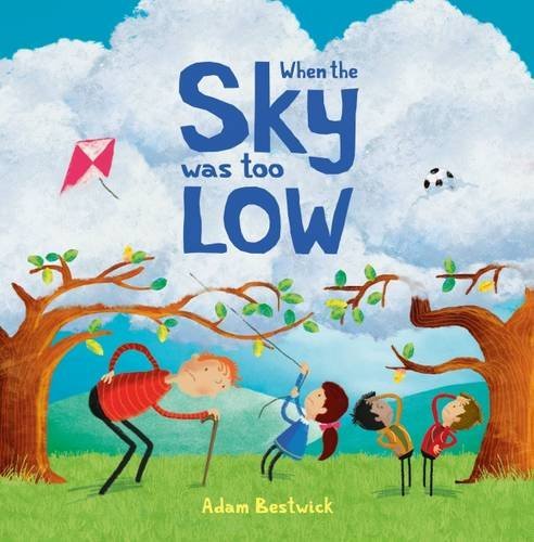 Book cover of When The Sky Was Too Low by Adam Bestwick