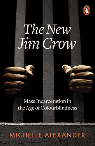 Book cover of The New Jim Crow: Mass Incarceration in the Age of Colourblindness by Michelle Alexander