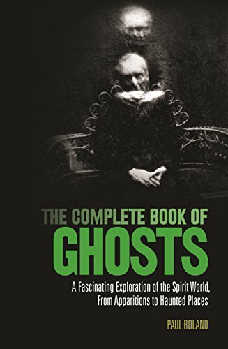 Book cover of The Complete Book Of Ghosts by Paul Roland