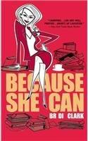 Book cover of Because She Can by Bridie Clark