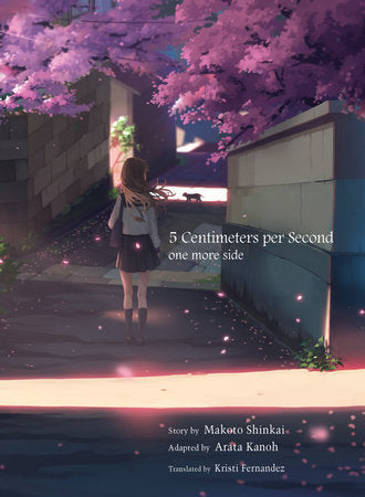 Book cover of 5 Centimeters Per Second: One More Side by Arata Kanoh (Adapter), Makoto Shinkai, Kristi Fernandez (Trans.)