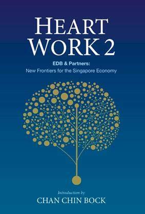 Book cover of Heart Work 2: EBD & Partners: New Frontiers For The Singapore Economy by Chan Chin Bock