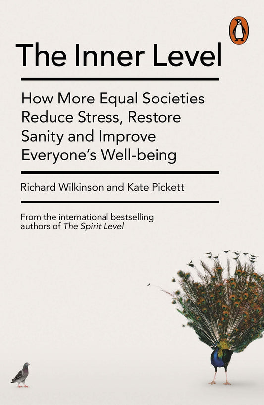 Book cover of The Inner Level: How More Equal Societies Reduce Stress, Restore Sanity and Improve Everyone's Well-Being by Richard G. Wilkinson, Kate E. Pickett