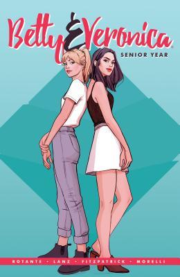 Book cover of Betty & Veronica: Senior Year by Jamie Lee Rotante, Sandra Lanz (Illus.)