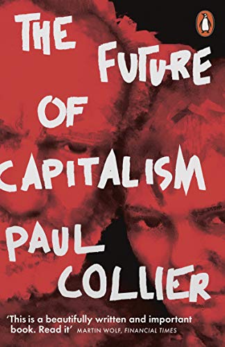 Book cover of The Future of Capitalism: Facing the New Anxieties by Paul Collier