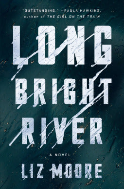 Book cover of Long Bright River by Liz    Moore