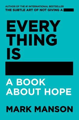 Book cover of Everything Is F*cked: A Book About Hope by Mark Manson