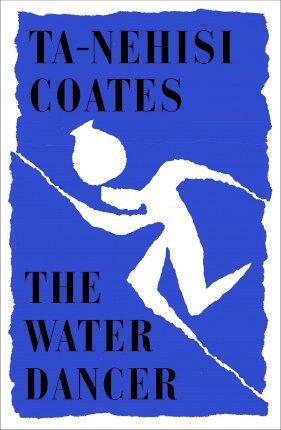Book cover of Water Dancer by Ta-Nehisi Coates