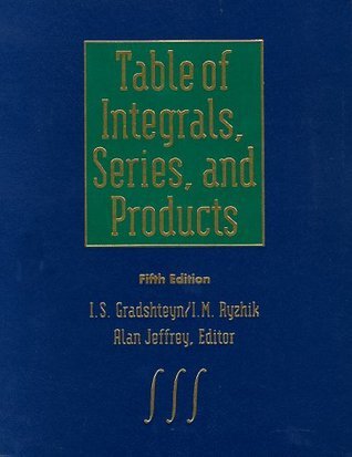 Book cover of Table Of Integrals, Series And Products, Corrected And Enlarged Edition by I.S. Gradshteyn, I.M. Ryzhik
